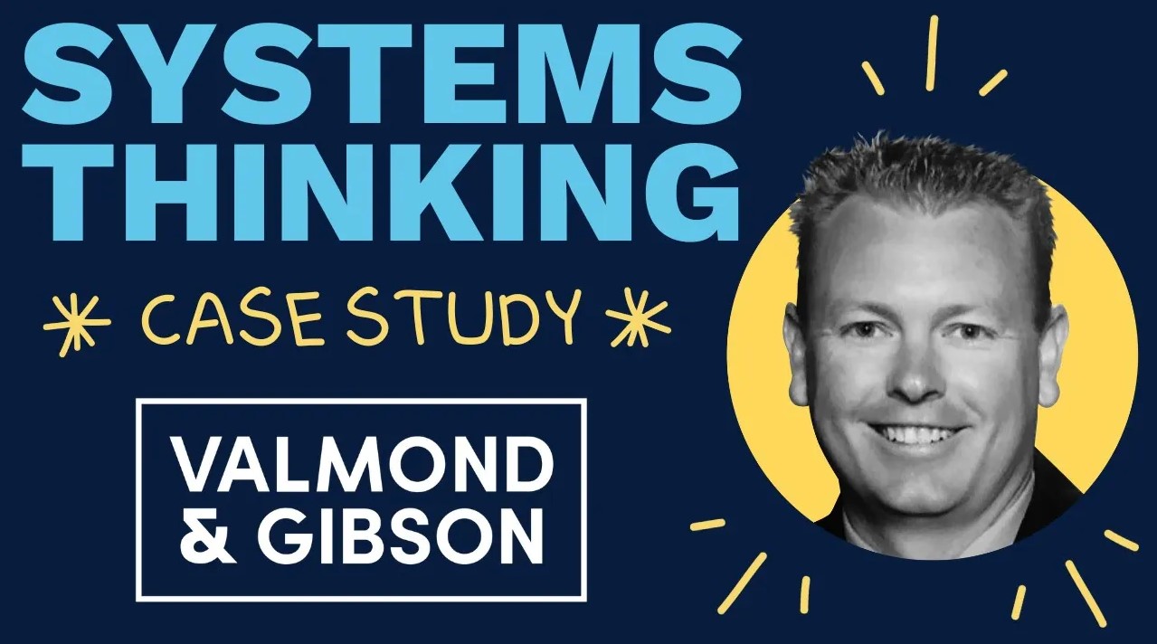 Systems Thinking Case Study: The Evolution of Valmond & Gibson