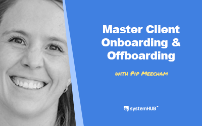 EP 85: The Perfect Client Onboarding & Offboarding System with Pip Meecham