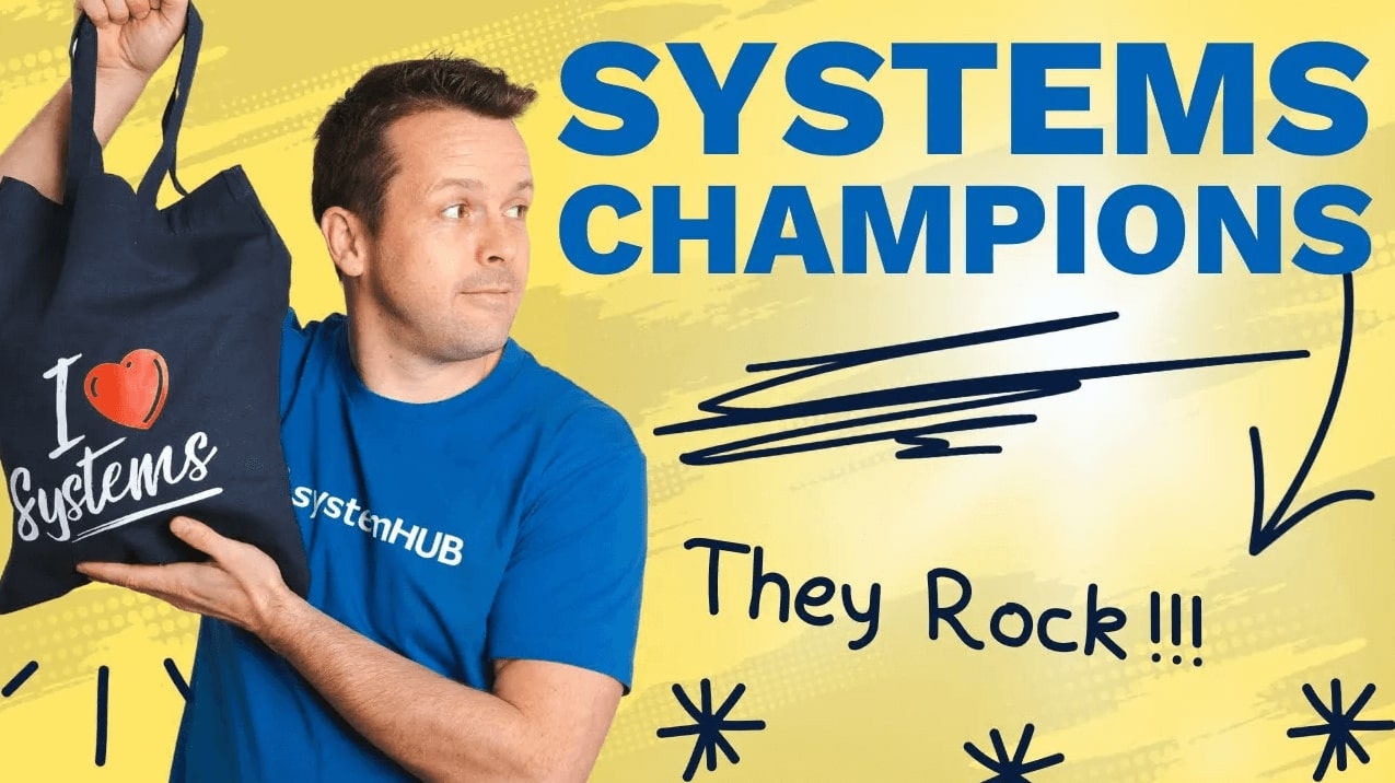 You Need A Systems Champion & How to Find One